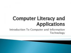 Computer Literacy and Applications Introduction To Computer and
