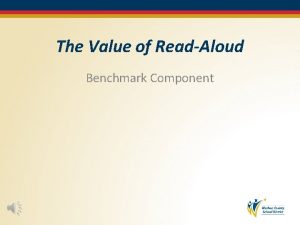 The Value of ReadAloud Benchmark Component Purpose of