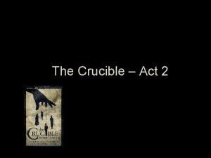 At HEThe Crucible Act 2 Literary devices Proctors