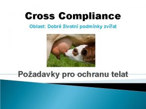 Cross Compliance Oblast Dobr ivotn podmnky zvat Poadavky