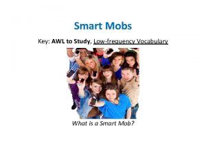 Smart Mobs Key AWL to Study Lowfrequency Vocabulary