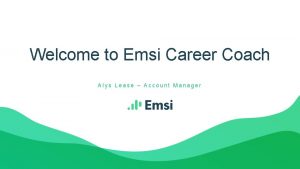 Welcome to Emsi Career Coach Alys Lease Account