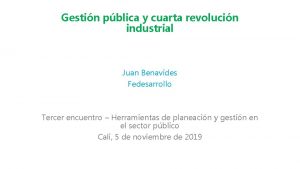 Gestin pblica y cuarta revolucin industrial Juan Benavides