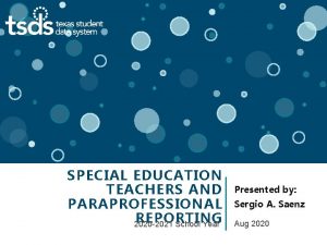 SPECIAL EDUCATION TEACHERS AND PARAPROFESSIONAL REPORTING 2020 2021