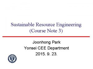 Sustainable Resource Engineering Course Note 3 Joonhong Park