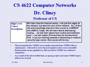 CS 4622 Computer Networks Dr Clincy Professor of