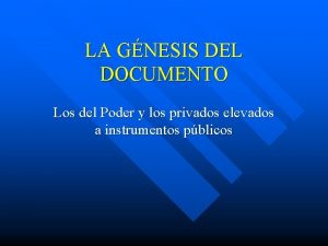 LA GNESIS DEL DOCUMENTO Los del Poder y