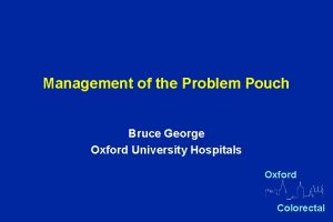 Management of the Problem Pouch Bruce George Oxford