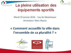 La pleine utilisation des quipements sportifs Mardi 19