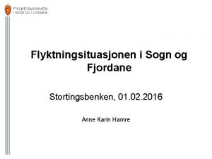 Flyktningsituasjonen i Sogn og Fjordane Stortingsbenken 01 02