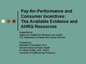 PayforPerformance and Consumer Incentives The Available Evidence and