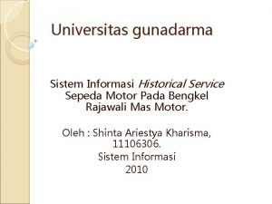 Universitas gunadarma Sistem Informasi Historical Service Sepeda Motor