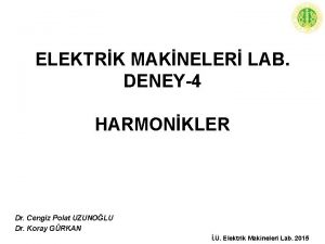 ELEKTRK MAKNELER LAB DENEY4 HARMONKLER Dr Cengiz Polat