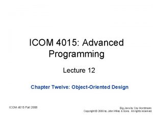 ICOM 4015 Advanced Programming Lecture 12 Chapter Twelve