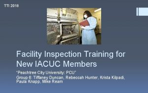 TTI 2018 Facility Inspection Training for New IACUC