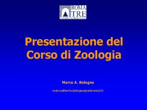 Presentazione del Corso di Zoologia Marco A Bologna