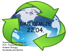 DAN ZEMLJE 22 04 Dijakinja Danijela Zorko 2