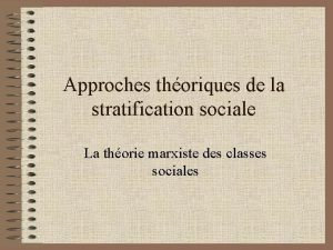 Approches thoriques de la stratification sociale La thorie