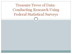 Treasure Trove of Data Conducting Research Using Federal