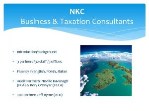 NKC Business Taxation Consultants Introductionbackground 3 partners 30