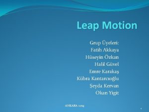 Leap Motion Grup yeleri Fatih Akkaya Hseyin zkan