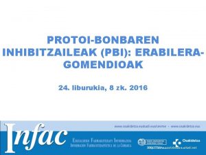 PROTOIBONBAREN INHIBITZAILEAK PBI ERABILERAGOMENDIOAK 24 liburukia 8 zk