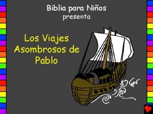 Biblia para Nios presenta Los Viajes Asombrosos de