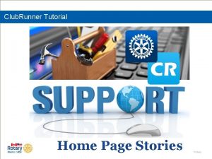 Club Runner Tutorial Home Page Stories Rotary Club