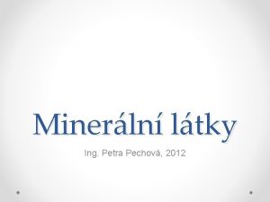 Minerln ltky Ing Petra Pechov 2012 Minerln ltky