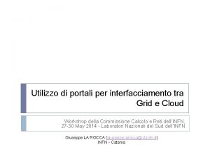 Utilizzo di portali per interfacciamento tra Grid e