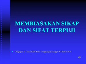 MEMBIASAKAN SIKAP DAN SIFAT TERPUJI n Pengajian di