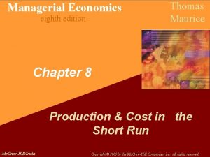 Managerial Economics eighth edition Thomas Maurice Chapter 8