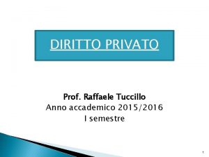 DIRITTO PRIVATO Prof Raffaele Tuccillo Anno accademico 20152016