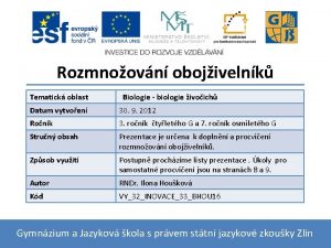 Rozmnoovn obojivelnk Tematick oblast Biologie biologie ivoich Datum