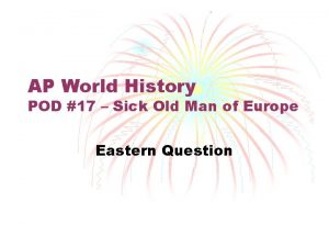 AP World History POD 17 Sick Old Man