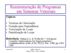 Reestruturao de Programas em Sistemas Vetoriais Tpicos Tcnicas