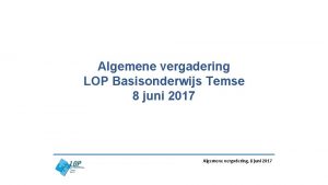 Algemene vergadering LOP Basisonderwijs Temse 8 juni 2017