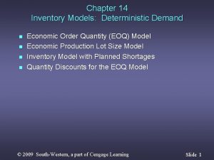 Chapter 14 Inventory Models Deterministic Demand n n Chapter 14 Inventory Models Deterministic Demand n n