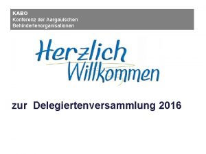 KABO Konferenz der Aargauischen Behindertenorganisationen zur Delegiertenversammlung 2016