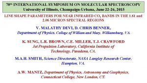 70 th INTERNATIONAL SYMPOSIUM ON MOLECULAR SPECTROSCOPY University