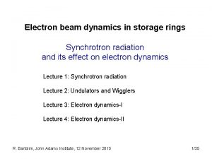 Electron beam dynamics in storage rings Synchrotron radiation