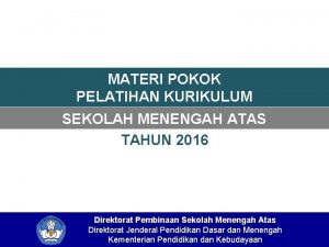 MATERI POKOK PELATIHAN KURIKULUM SEKOLAH MENENGAH ATAS TAHUN