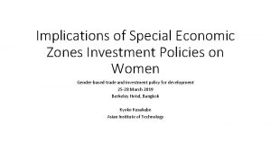 Implications of Special Economic Zones Investment Policies on