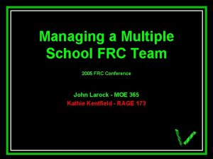 Managing a Multiple School FRC Team 2005 FRC