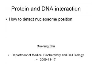 Protein and DNA interaction How to detect nucleosome