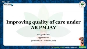 Improving quality of care under AB PMJAY Aarogya