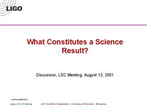 What Constitutes a Science Result Discussion LSC Meeting