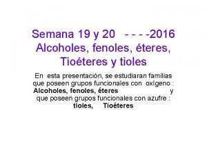 Semana 19 y 20 2016 Alcoholes fenoles teres