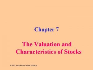 Chapter 7 The Valuation and Characteristics of Stocks