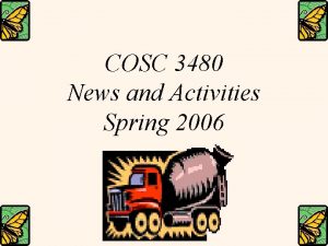 COSC 3480 News and Activities Spring 2006 COSC